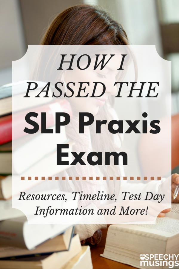 The SLP Praxis Exam What You Need To Know Speechy Musings