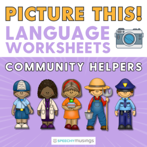 Picture This! Language Worksheets Using Real Pictures - Community Helpers