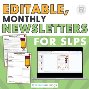 Editable Monthly Speech & Language Therapy Newsletters