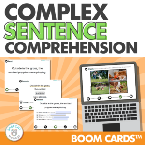 Complex Sentence Comprehension Boom Cards